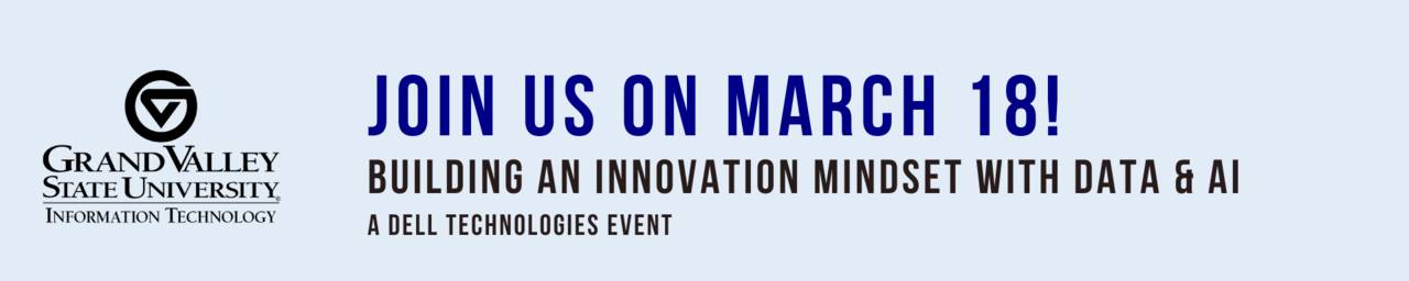 Join us on March 18- Building an Innovation Mindset with Data and AI. A Dell Technologies event.